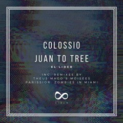 Colossio, Juan To Tree - El Lider (Theus Mago & Moisees Remix)