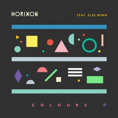Horixon feat. Else Born - Colours (Illyus & Barrientos Remix - Edit)
