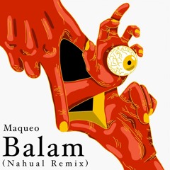 |PBPRMXS 001| Maqueo - Balam (Nahual Remix)