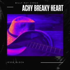 Achy Breaky Heart (Jesse Bloch Edit)