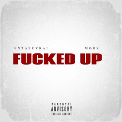 FUCKED UP (feat. MODS)