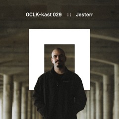OCLK-Kast 029 : : JESTERR