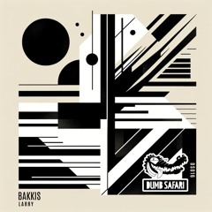 BAKKIS - Larry [Dumb Safari]