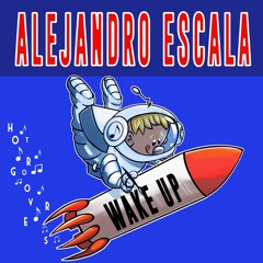 Wake Up BY Alejandro Escala 🇪🇸 (HOT GROOVERS)