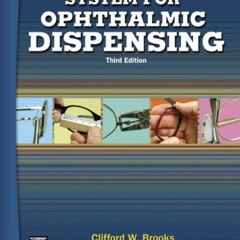 [GET] KINDLE PDF EBOOK EPUB System for Ophthalmic Dispensing by  Clifford W. Brooks O