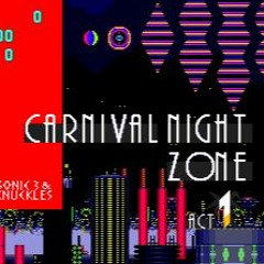 Carnival Night Zone Act 1 (S&KC/Proto/Origins)- [S3 Style Rearrange]