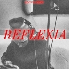 reflexia (ft. @feyky)
