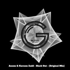 Assem & Kareem Zadd - Black Out - (OriginalMix)(Glitzy Records)