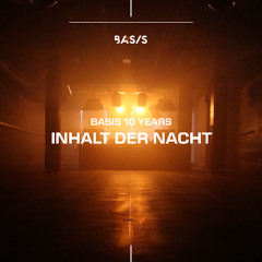 Inhalt Der Nacht @ BASIS 10 Years, February 2025