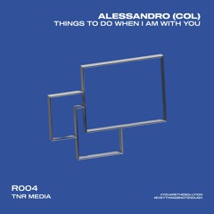 Alessandro - Things To Do When Im With You