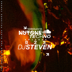 NUTONE TECHNO::EPISODE023 / DJ STEVEN / METROPOLIS / MKNK