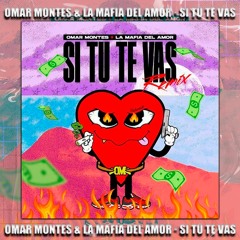 Omar Montes & La Mafia del Amor - Si Tú Te Vas ( DJ MOLINA EDIT )