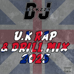 U.K RAP & DRILL MIX 2025 @DJTICKZZY