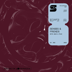 SENSES & FRIENDS EP 002 : Adjo & Pvlm