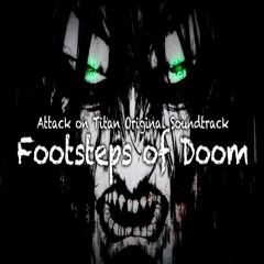Attack on Titan OST - Footsteps of Doom［Official Audio]