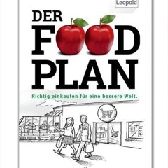 Der Food-Plan: Richtig einkaufen für eine bessere Welt Ebook