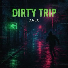 DIRTY TRIP