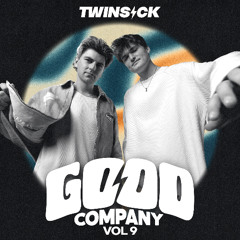 GOOD COMPANY w/ TWINSICK (Vol. 9) 2025 ALL STARS MIX
