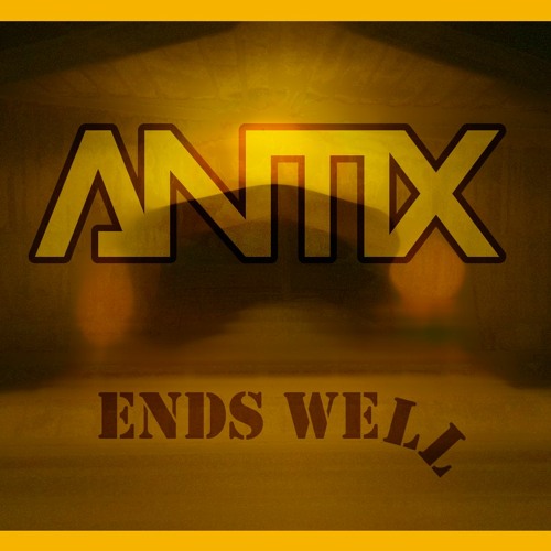Antix - Ends Well [FREE DOWNLOAD]