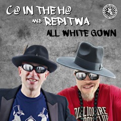 C@ In The H@ & Repitwa - All White Gown