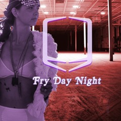 Fry Day Night ( FREE DOWNLOAD )