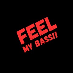 Feel My Bass