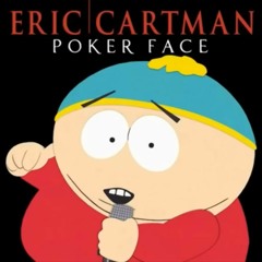 Poker Face Techno (ft. Cartman)