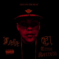 Lele El Arma Secreta - Legado (Gangsta Rap Version - LeleOnTheBeat Vol.2)