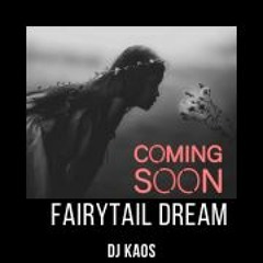 Preview Fairytail Dream - Dj Kaos