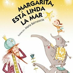 Read pdf Margarita, está linda la mar (Spanish Edition) by  Rubén Darío &  Marta Balmaseda