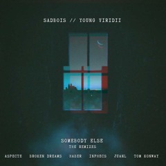 SadBois & Young Viridii - Somebody Else (Inphecs Remix)