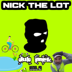 NICK THE LOT - DUB PACK 9 - OUT NOW - LAST TUNE IN THE CLIPS IS A FREE DOWNLOAD
