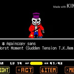 [Againcopy] Sans Theme Worst Moment T.K.Mix