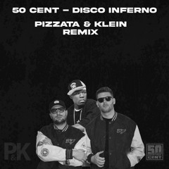 50 Cent - Disco Inferno (Pizzata & Klein Remix)