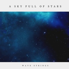 Sky Full Of Stars - Coldplay