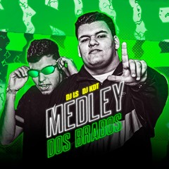 MEDLEY DOS BRABO - MC RD, MC Kalzin e MC Niack (DJ LS e DJ KDT)