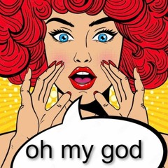 Oh My God
