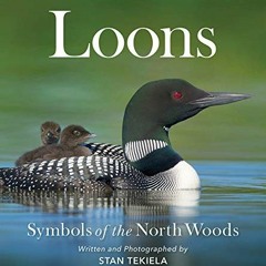 GET [EPUB KINDLE PDF EBOOK] Loons: The Iconic Waterbirds (Favorite Wildlife) by  Stan Tekiela 💕