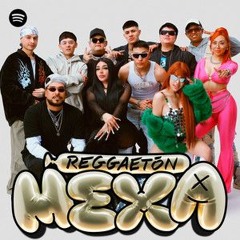 🔥Reggaetón MEXA🔥