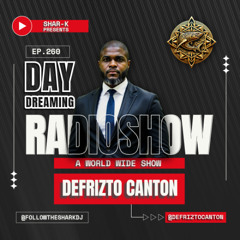 Defrizto Canton, Shar-K - Day Dreaming Radioshow ep.260 | House