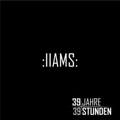 :iiams: - Live @ 39 Jahre, 39 Stunden 25.09.2021