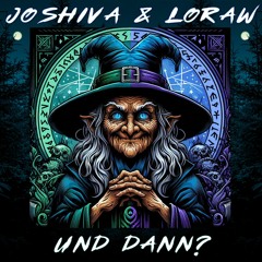 JOSHIVA & LORAW - UND DANN? [FREE DL]