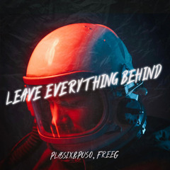 Leave Everything Behind (Chill Edit)
