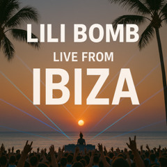 LILI BOMB live set from Ibiza : best EDM Songs & Anthems Party