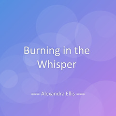 Burning in the Whisper