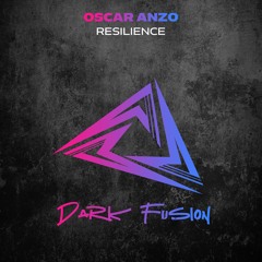Oscar Anzo - Resilience [Dark Fusion]