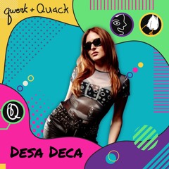Qwerk + Quack Selects: Desa Deca