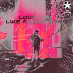 Love You Like A Love Song