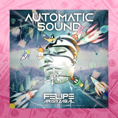AUTOMATIC SOUND 2 MIXED BY FELIPE ARISTIZABAL