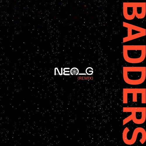 Skrillex, PEEKABOO, Flowdan, & G - Rex - BADDERS (NEO_G REMIX)